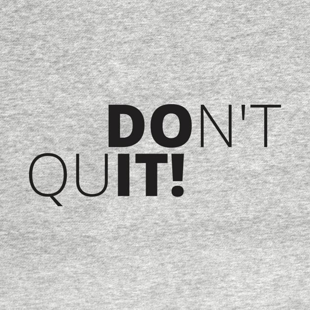Don't Quit by MrKovach